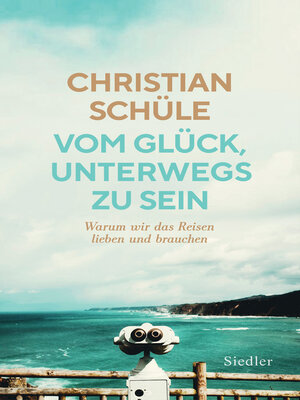 cover image of Vom Glück, unterwegs zu sein